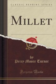 ksiazka tytu: Millet (Classic Reprint) autor: Turner Percy Moore