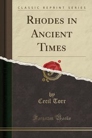 ksiazka tytu: Rhodes in Ancient Times (Classic Reprint) autor: Torr Cecil