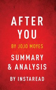 ksiazka tytu: After You by Jojo Moyes | Summary & Analysis autor: Instaread