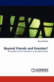 Beyond Friends and Enemies?, Rorke Bernard