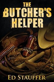 The Butcher's Helper, Stauffer Ed