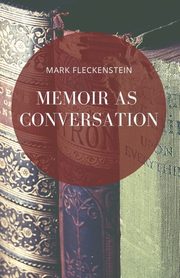 Memoir as Conversation, Fleckenstein Mark