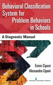 Behavioral Classification System for Problem Behaviors in Schools, Cipani Ennio PhD