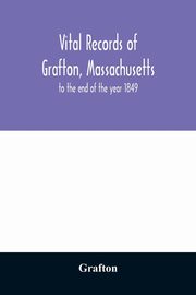 Vital records of Grafton, Massachusetts, Grafton