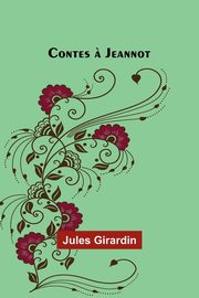 Contes ? Jeannot, Girardin Jules