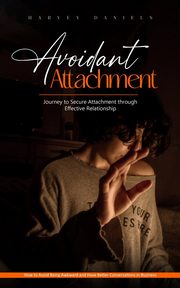 ksiazka tytu: Avoidant Attachment autor: Daniels Harvey