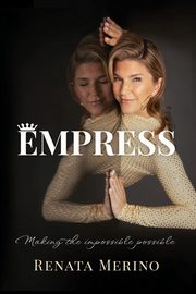 Empress, Merino Renata