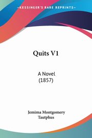 Quits V1, Tautphus Jemima Montgomery