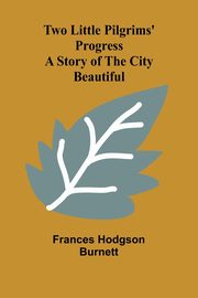 Two Little Pilgrims' Progress, Hodgson Burnett Frances