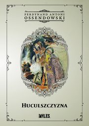 Huculszczyzna: Gorgany i Czarnohora, Ossendowski Ferdynand Antoni