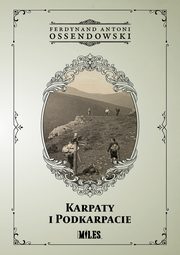 Karpaty i Podkarpacie, Ossendowski Ferdynand Antoni