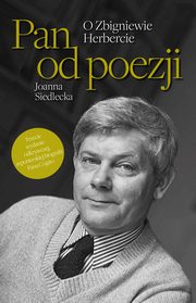 Pan od poezji O Zbigniewie Herbercie, Siedlecka Joanna