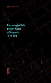 ksiazka tytu: Konspiracyjna Rada Pomocy ydom w Warszawie 1942-1945 autor: Prekerowa Teresa