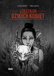 ksiazka tytu: Leksykon dzikich kobiet autor: Lewicka Anna, Migacz Klaudia