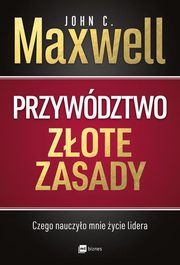 Przywdztwo Zote zasady, Maxwell John C.