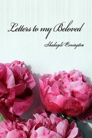 Letters to my Beloved, Covington Shakayle