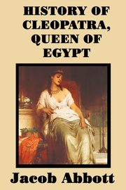 History of Cleopatra, Queen of Egypt, Abbott Jacob