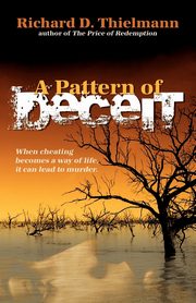 A Pattern of Deceit, Thielmann Richard D.