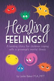 Healing Feelings, Baker Leslie