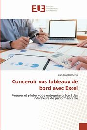 Concevoir vos tableaux de bord avec Excel, Bonnetto Jean-Paul