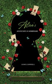 Alice's Adventures in Wonderland, Carroll Lewis