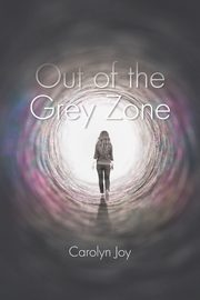 Out of the Grey Zone, Joy Carolyn