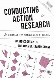 Conducting Action Research for Business and Management Students, Coghlan David