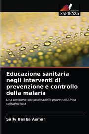 Educazione sanitaria negli interventi di prevenzione e controllo della malaria, Asman Sally Baaba