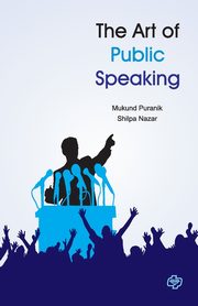 The Art of Public Speaking, Puranik Mukund