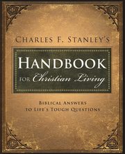 Charles Stanley's Handbook for Christian Living, Stanley Charles F.