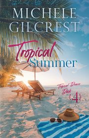 Tropical Summer (Tropical Breeze Series Book 4), Gilcrest Michele