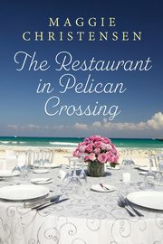 The Restaurant in Pelican Crossing, Christensen Maggie