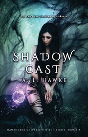 Shadow Cast, Hawke A.L.