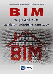 BIM w praktyce, Kasznia Dariusz, Magiera Jacek, Wierzowiecki Pawe