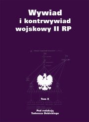 Wywiad i kontrwywiad wojskowy II RP Tom X, 