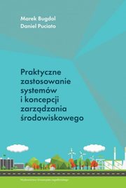 Praktyczne zastosowanie systemw i koncepcji zarzdzania rodowiskowego, Bugdol Marek, Puciato Daniel