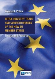 Intra-Industry Trade and Competitiveness of the New EU Member States, Polan Wojciech