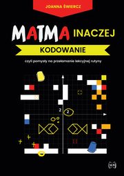 Matma inaczej Kodowanie, wiercz Joanna