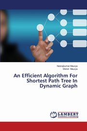 An Efficient Algorithm for Shortest Path Tree in Dynamic Graph, Maurya Neerajkumar