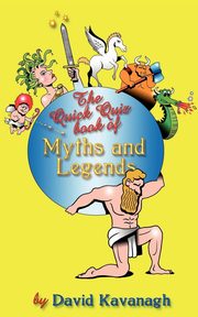 The Quick Quiz Book of Myths and Legends, Kavanagh David