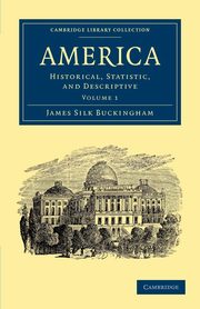 America - Volume 1, Buckingham James Silk