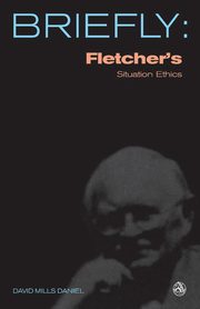 Fletcher's Situation Ethics, Daniel David Mills