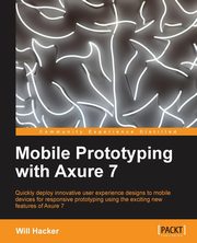 Mobile Prototyping with Axure 7, Hacker Will