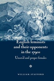 English feminists and their opponents in the 1790s, Stafford William
