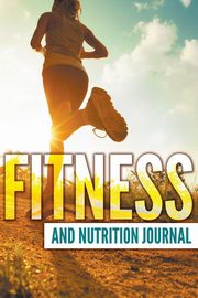 Fitness And Nutrition Journal, Publishing LLC Speedy