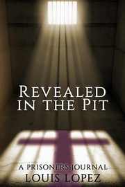 Revealed In The Pit, Lopez Louis