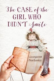 The Case of the Girl Who Didn't Smile, Prochaska Georgann
