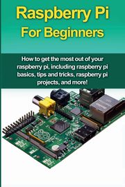 Raspberry Pi For Beginners, Oates Matthew