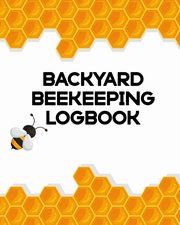 Backyard Beekeeping Logbook, Michaels Aimee