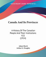 Canada And Its Provinces, Shortt Adam
